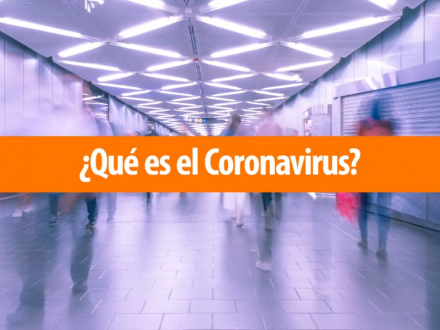 ¿Qué es el Coronavirus?