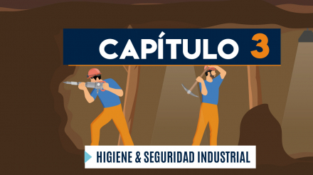 Capítulo 3: Higiene y seguridad industrial (minería, socavón)