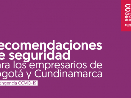 Recomendaciones de seguridad para los empresarios de Bogotá y Cundinamarca