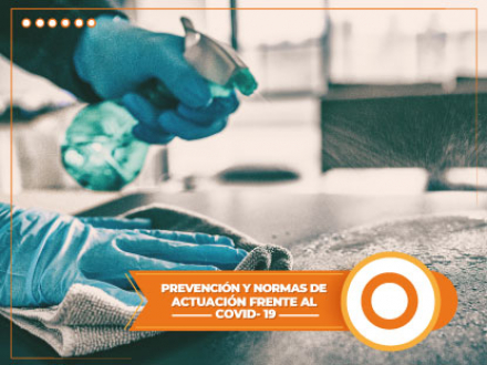 PREVENCIàN Y NORMAS DE ACTUACIàN FRENTE AL COVID-19