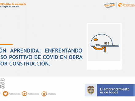 Lección aprendida: enfrentando un caso positivo de civid en obra - sector construcción
