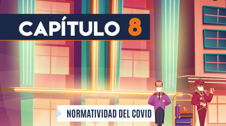 Capítulo 8: Normatividad COVID-19 (hotelería y turismo)