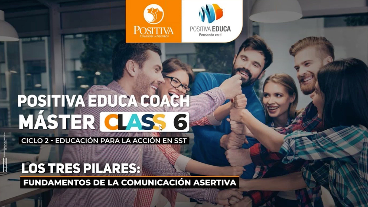 6° Máster Class, “Los tres pilares: Fundamentos de la comunicación asertiva”