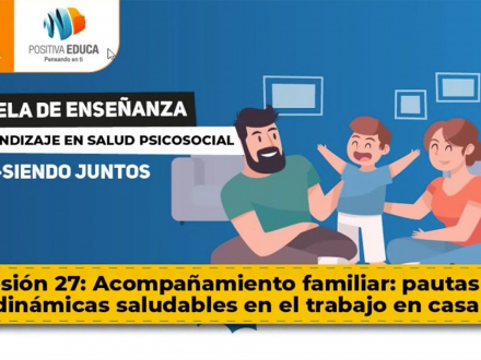 Acompañamiento familiar: pautas y dinámicas saludables en el trabajo en casa