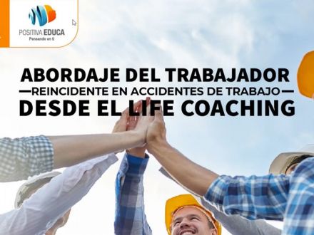 Abordaje del trabajador reincidente en accidentes de trabajo desde el Life Coaching