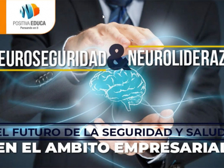 Neuroseguridad & Neuroliderazgo: El futuro de la seguridad y salud en el ámbito empresarial