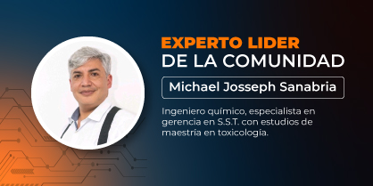 Experto líder de la comunidad: Michael Josseph Sanabria, ingeniero químico, especialista en gerencia en seguridad y salud en el trabajo, con estudios de maestría en toxicología