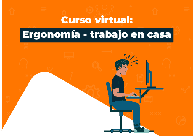Curso virtual: Ergonomía - trabajo en casa