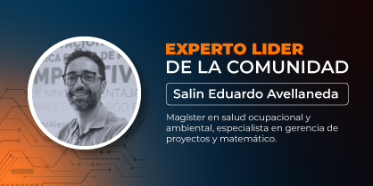 Experto líder de la comunidad: Salin Eduardo Avellaneda Pinzon, magíster en salud ocupacional y ambiental, especialista en gerencia de proyectos y matemático