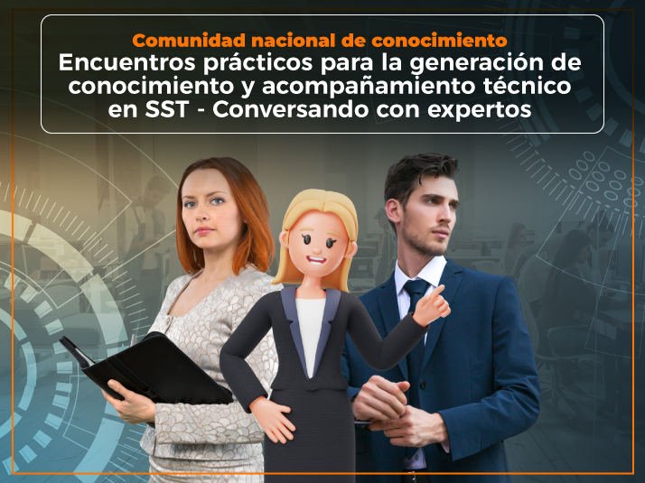Imagen que representa la comunidad Encuentros prácticos para la generación de conocimiento y acompañamiento técnico en SST - Conversando con expertos