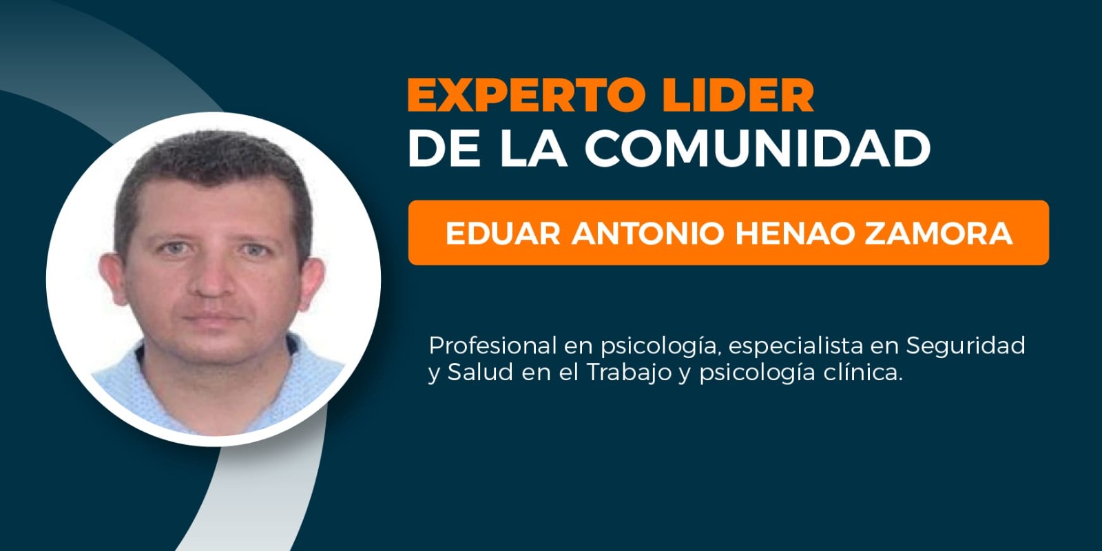 Eduar Antonio Henao Zamora Profesional en psicologia, Especialista en SST y Psicologia Clínica