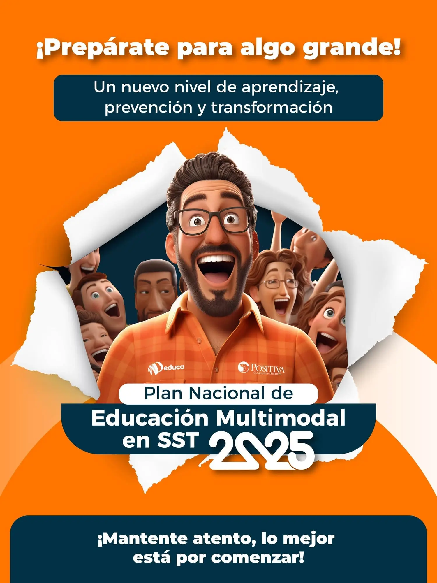 ¡Prepárate para algo grande! Un nuevo nivel de aprendizaje, prevención y transformación Plan Nacional de Educación Multimodal en SST 2025 ¡Mantente atento, lo mejor está por comenzar!