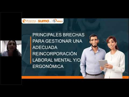 Sesión 22: principales brechas para gestionar una adecuada reincorporación laboral mental y/o ergonomica