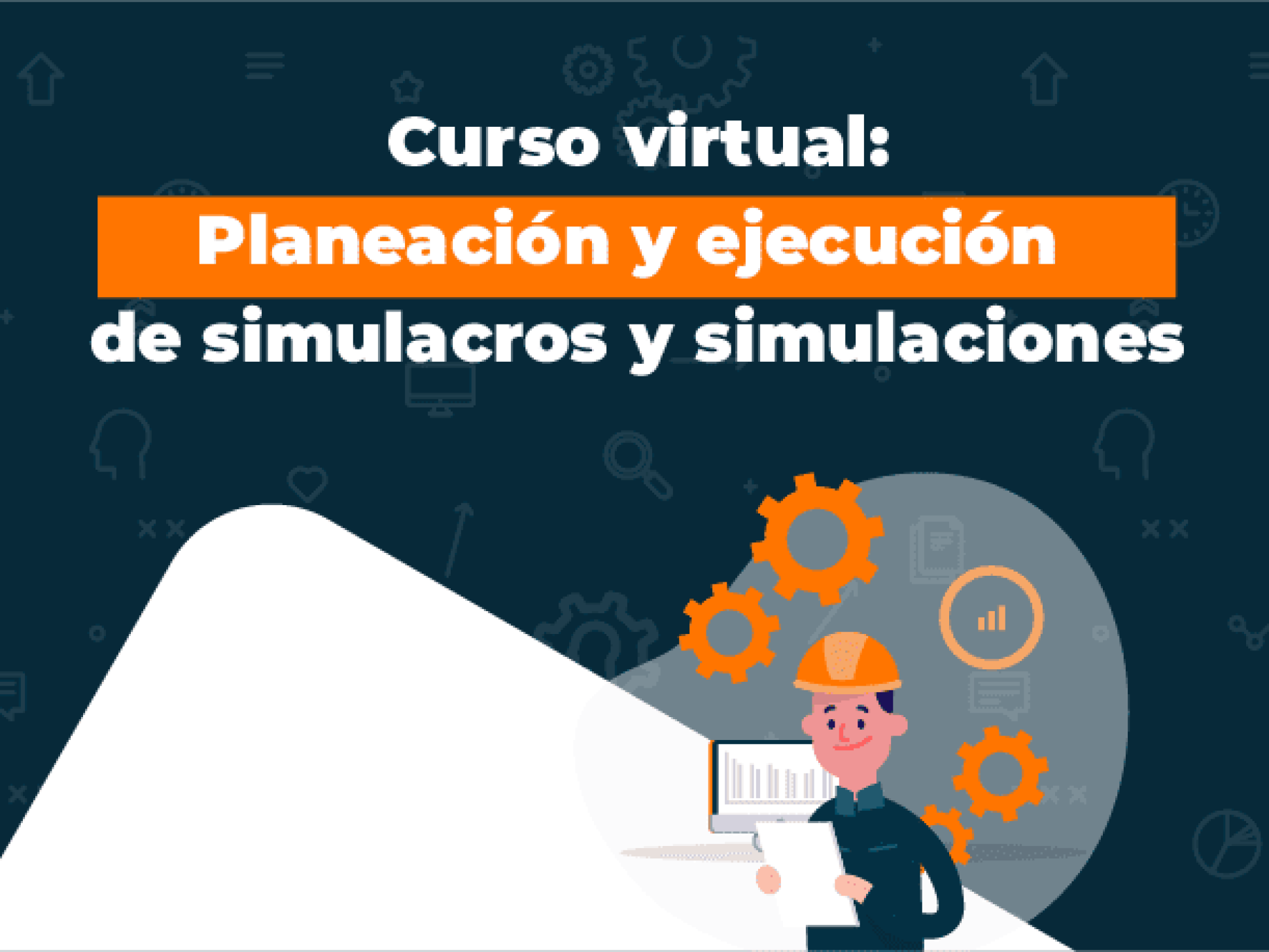 curso virtual: planeación y ejecución de simulacros y simulaciones