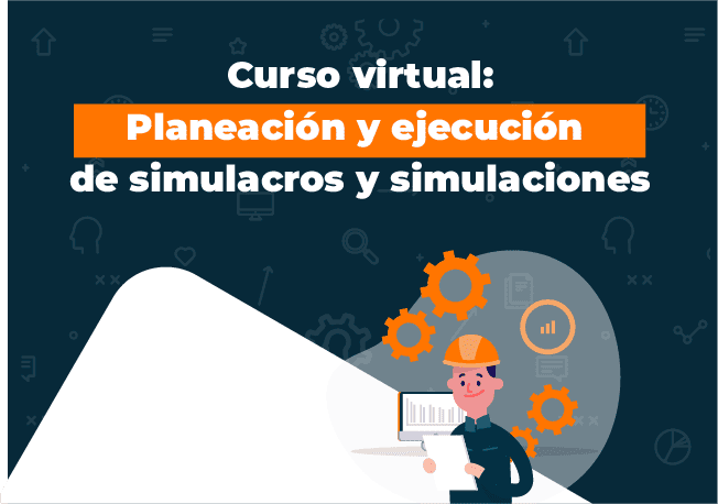curso virtual: planeación y ejecución de simulacros y simulaciones