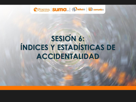 SESIÓN 6 ÍNDICES Y ESTADÍSTICAS DE ACCIDENTALIDAD
