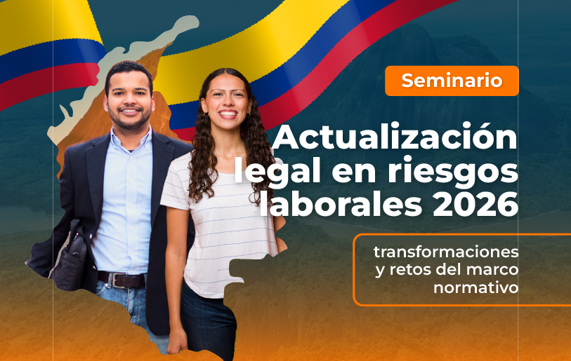 seminario-actualizacion-legal-riesgos-laborales-2026-transformaciones-retos-marco-normativo-positiva-sin-fronteras-puerto-inirida