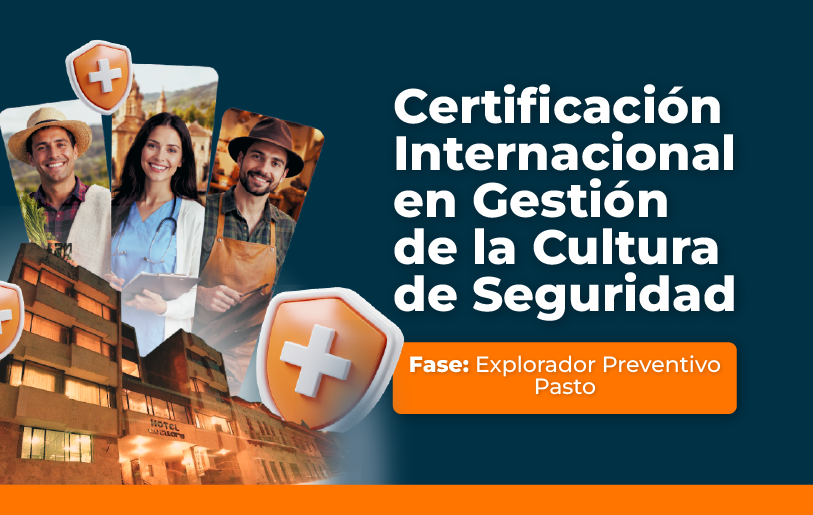 certificacion-internacional-en-gestion-de-la-cultura-de-seguridad-fase-explorador-preventivo-accion-educativa-presencial-pasto