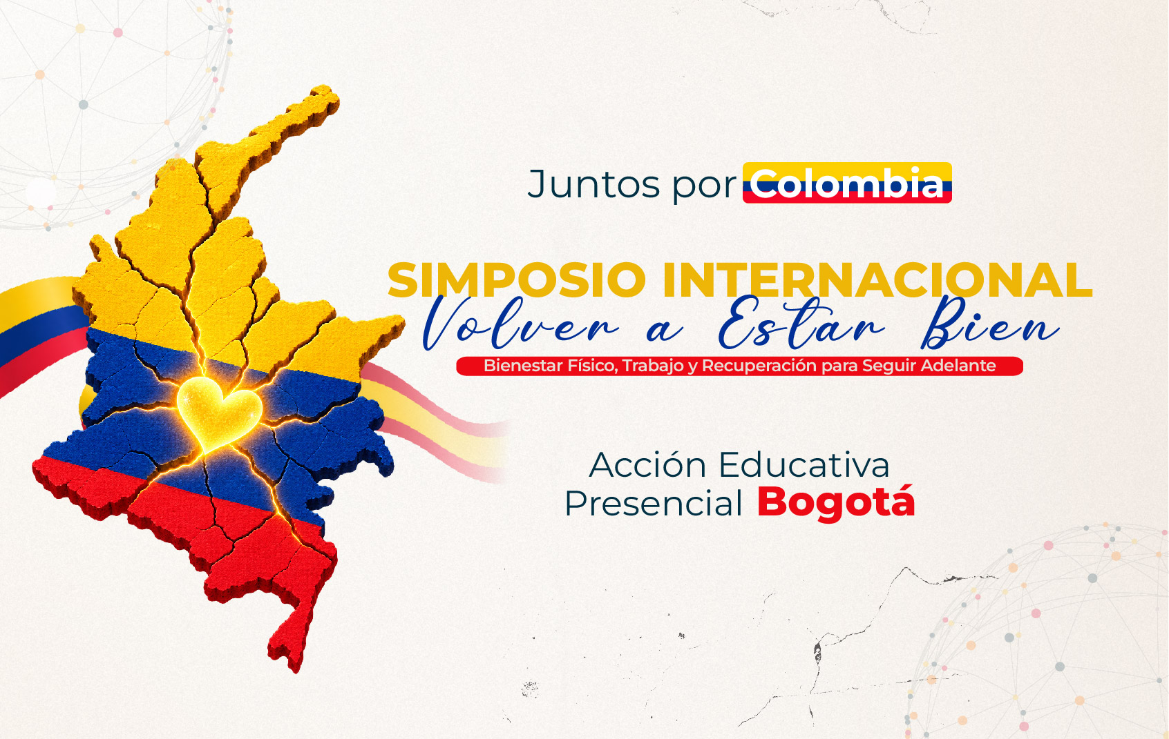 juntos-por-colombia-simposio-internacional-volver-a-estar-bien-salud-mental-trabajo-recuperacion-seguir-adelante-accion-educativa-presencial-bogota
