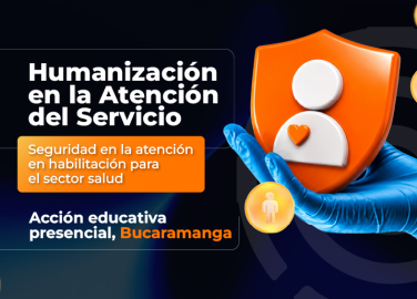 humanizacion-en-la-atencion-del-servicio-y-seguridad-en-la-atencion-en-habilitacion-para-el-sector-salud-accion-educativa-presencial-bucaramanga