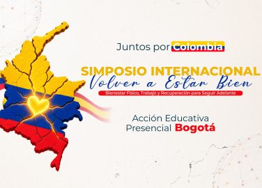 juntos-por-colombia-simposio-internacional-volver-a-estar-bien-salud-mental-trabajo-recuperacion-seguir-adelante-accion-educativa-presencial-bogota