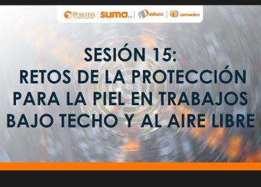 Sesión 15 - Retos en la Protección de la Piel en Ambientes Laborales Bajo Techo y al Aire Libre - PORTADA