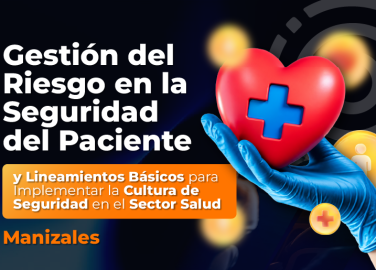 gestion-del-riesgo-en-la-seguridad-del-paciente-y-lineamientos-basicos-para-implementar-la-cultura-de-seguridad-en-el-sector-salud-accion-educativa-presencial-manizales