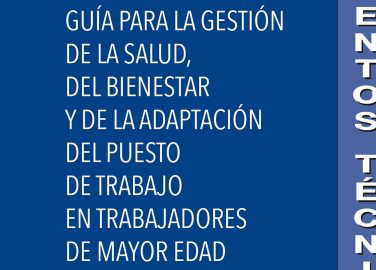 Guía para la gestión de la salud, del bienestar y de la adaptación del puesto de trabajo para trabajadores de mayor edad