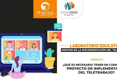 Laboratorio educativo, gestión de la implementación del teletrabajo. Módulo 3: ¿Qué es necesario tener en cuenta en un proyecto de implementación del teletrabajo?