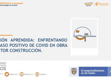 Lección aprendida: enfrentando un caso positivo de civid en obra - sector construcción