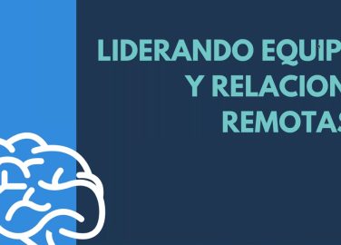 Liderando equipos y relaciones remotas