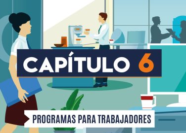 Capítulo 6: Programa para trabajadores (actividades administrativas)