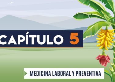 Capítulo 5: Medicina laboral y preventiva (agricultura, banano)