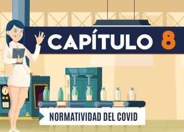 Capítulo 8: Normatividad COVID-19 (manufactura)