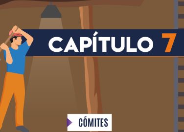 Capítulo 7: Comités (minería, socavón)