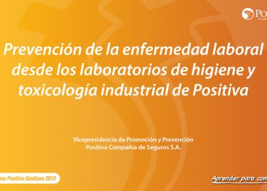 Prevención de la Enfermedad Laboral desde los laboratorios de higiene y toxicología industrial de Positiva