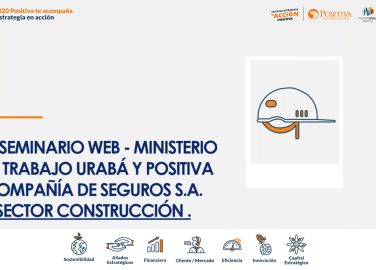 1° Seminario Web - MinTrabajo Urabá y Positiva Compañía de Seguros S.A. (sector construcción)