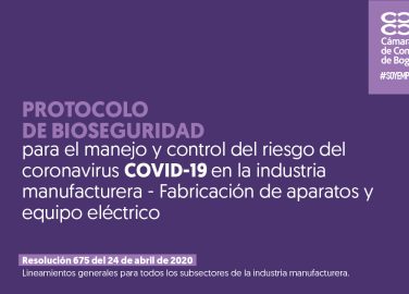 Protocolo de bioseguridad para el manejo y control del riesgo del coronavirus covid-19 en la industria manufacturera - Fabricación de aparatos y equipo eléctrico