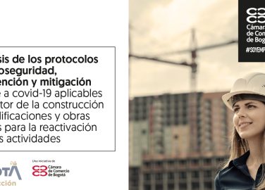 Síntesis de los protocolos de bioseguridad, prevención y mitigación frente a covid-19 aplicables al sector de la construcción de edificaciones y obras civiles para la reactivación de sus actividades